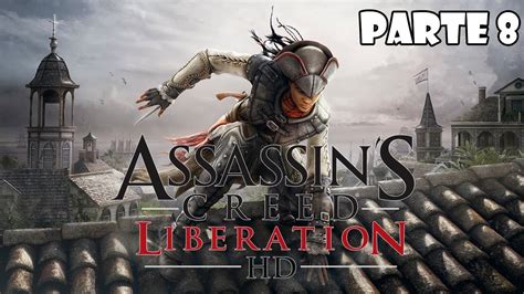 Assassin S Creed Liberation Hd Parte Espa Ol Walkthrough Let S