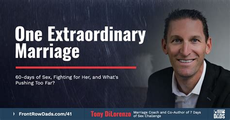 one extraordinary marriage and 7 days of sex challenge tony dilorenzo