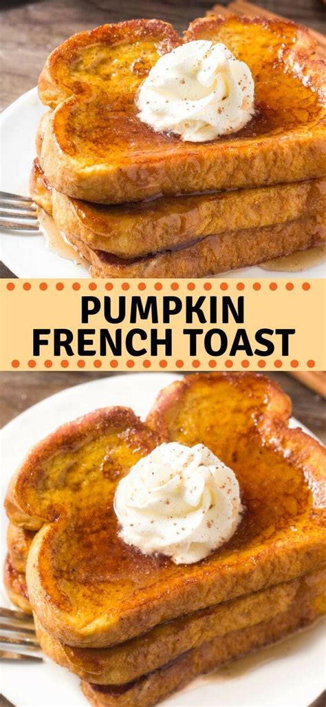 Pumpkin French Toast Recipe Pumpkin French Toast Toast Recipes