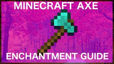 Minecraft Axe Enchantment Guide Youtube