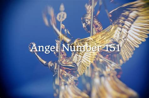 Angel Number 151 Meaning And Symbolism Angel Number Meanings