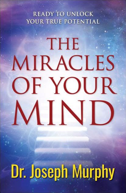The Miracles Of Your Mind By Joseph Murphy Paperback Barnes And Noble®
