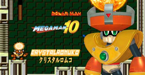 Mega Man 10 Solar Man For Xps By Crystalromuko On Deviantart