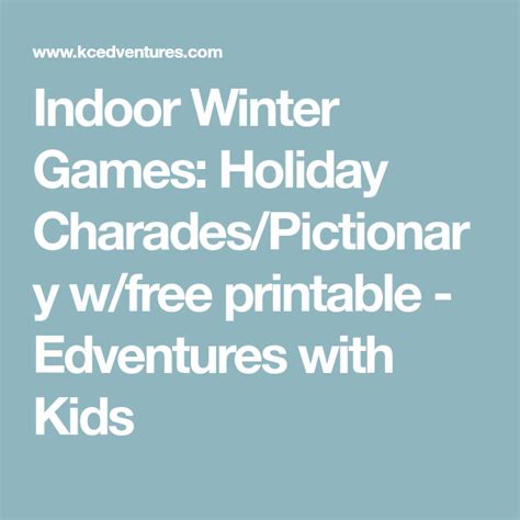 Indoor Winter Games Holiday Charadespictionary Wfree Printable