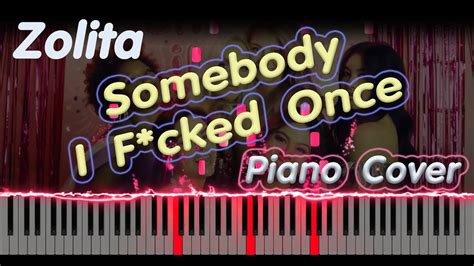 Zolita Somebody I Fcked Once Piano Cover Piano Tutorial How To