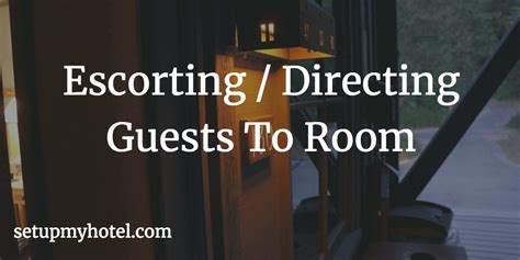 How To Escort Arrival Guest To Hisher Room Welcoming And Directing