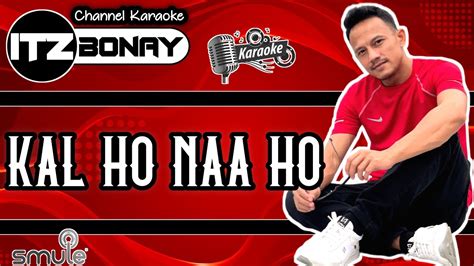 Itzbonay Kal Ho Naa Ho Title Song Karaoke India Cover Duet Smule Bollywood No Vocal