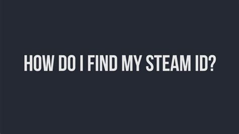 How To Find Your Steam ID The Fastest Way To Find Steam ID YouTube