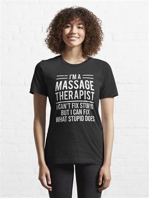 Funny Massage Therapist I Cant Fix Stupid T Shirt T Shirt For Sale By Zcecmza Redbubble