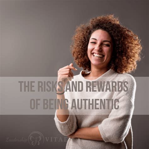 the risks and rewards of being authentic leadership vitae