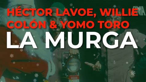 Héctor Lavoe Willie Colón And Yomo Toro La Murga Audio Oficial