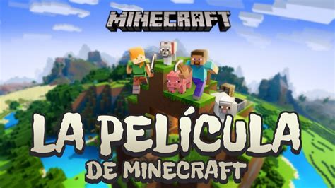 Se Ha Anunciado La Fecha De La Pelicula Oficial De Minecraft Youtube