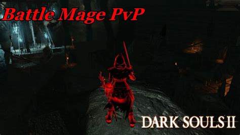 Dark Souls 2 Battle Mage Youtube