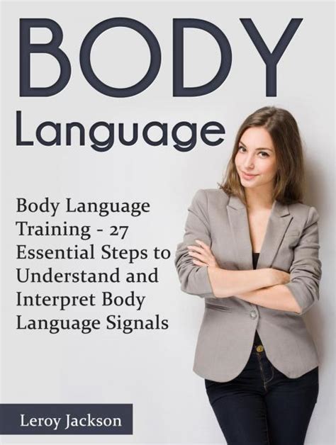 Body Language Body Language Training 27 Essential Steps To