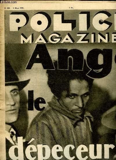 POLICE MAGAZINE N° 223 DU 3 MARS 1935. SOMMAIRE: ANGE LE DEPECEUR, LES ...