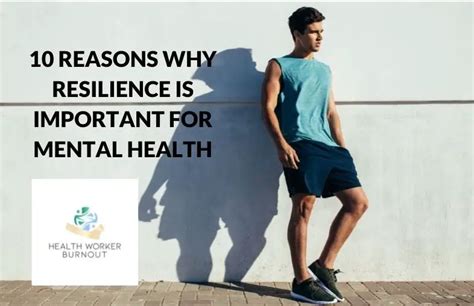 10 Reasons Why Resilience Is Important For Mental Health Health