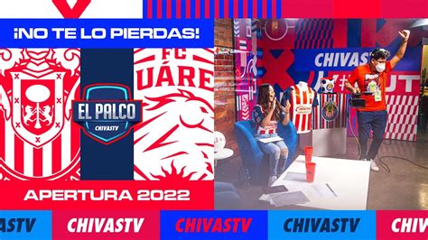 Chivas vs Juárez EN VIVO El Palco de CHIVASTV J1 Apertura 2022