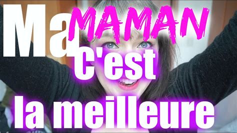 MA MAMAN C EST LA MEILLEURE DES MAMANS YouTube