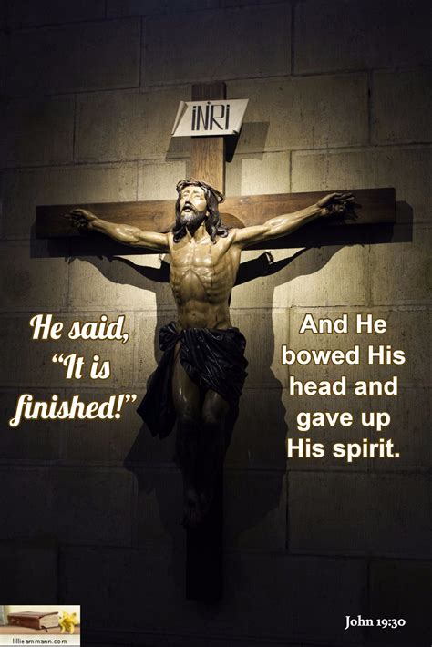 John 1930 He Said “it Is Finished” And He Bowed His Head And