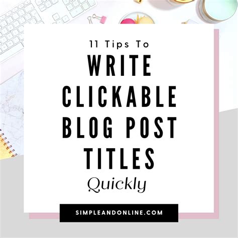11 Tips To Write Catchy Blog Post Titles Fast Simple And Online