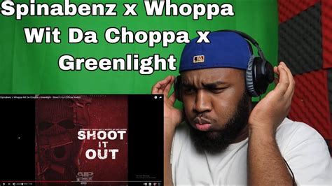 Spinabenz X Whoppa Wit Da Choppa X Greenlight Shoot It Out Reaction Youtube