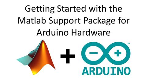 Getting Started With The Matlab Support Package For Arduino Hardware