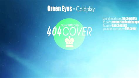Green Eyes Coldplay Cover Youtube