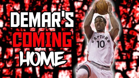 Demars Returning To Toronto Demar Derozan Mix Im Coming Home Hd