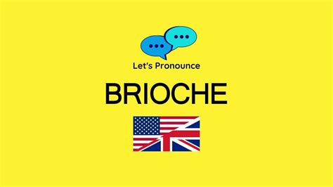 How To Pronounce Brioche In American English And British English Youtube