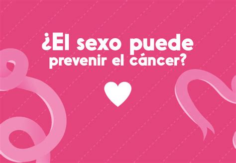 el sexo ayuda a prevenir el cáncer revistamoi