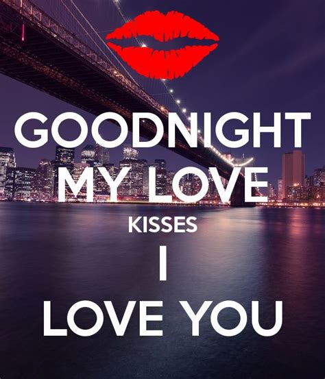 GOODNIGHT MY LOVE KISSES I LOVE YOU Good Night Love Messages Good Night I Love You Good