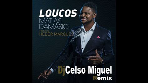 • 59 млн просмотров 4 года назад. Matias Damásio - Loucos (Dj Celso Miguel) - YouTube