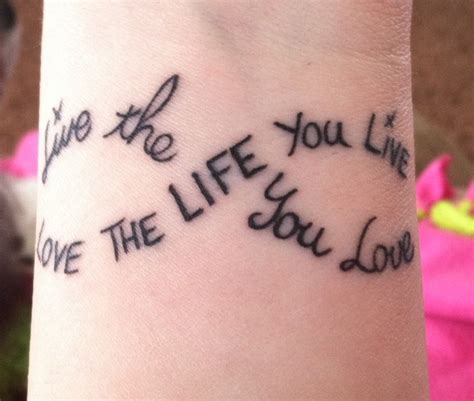 New Tattoo Live The Life You Love Love The Life You Live Infinity