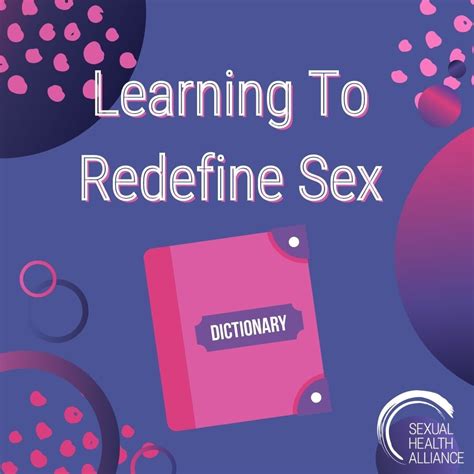 Learning To Redefine Sex — Sexual Health Alliance