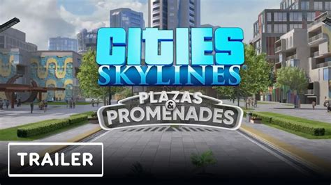 Cities Skylines Plazas Promenades DLC Trailer ID Xbox Showcase
