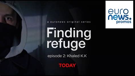 Finding Refuge Promo 2 2021 Euronews Youtube