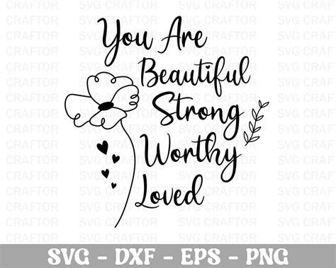 You Are Beautiful Strong Worthy Loved Svg Self Love Svgkindness Svg