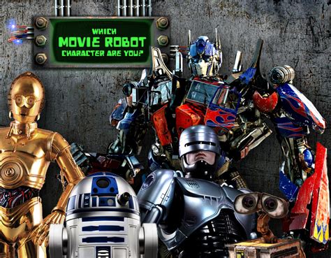 Which Famous Movie Robot Are You Quiz Zimbio