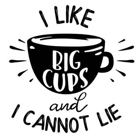 I Like Big Cups And I Cant Lie Coffee Quote Svg Coffee Svg Vinyl