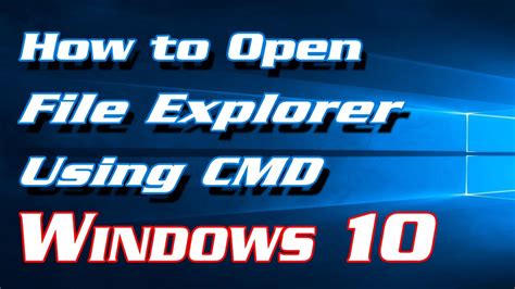 How To Open File Explorer Using Cmd In Windows 10 Definite Solutions