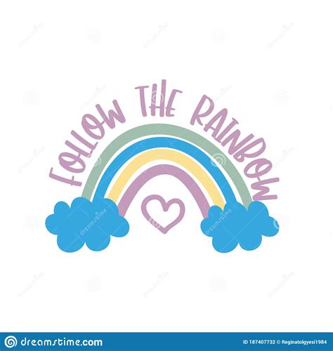 Follow The Rainbow Positive Text With Cute Hand Drawn Rainbow Clouds