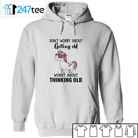 Dont Worry About Getting Old Worry About Thinking Old T Shirt