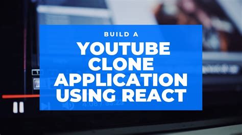 Build A Youtube Clone Application Using React