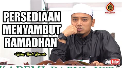 Persediaan Menghadapi Ramadhan Ustaz Wadi Anuar Youtube