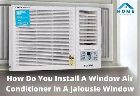 How Do You Install A Window Air Conditioner In A Jalousie Window Lets