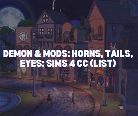 Demon And Mods Horns Tails Eyes Sims 4 Cc List