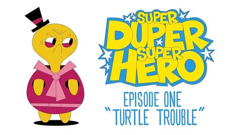 Super Duper Super Hero Episode 1 Turtle Trouble Superhero