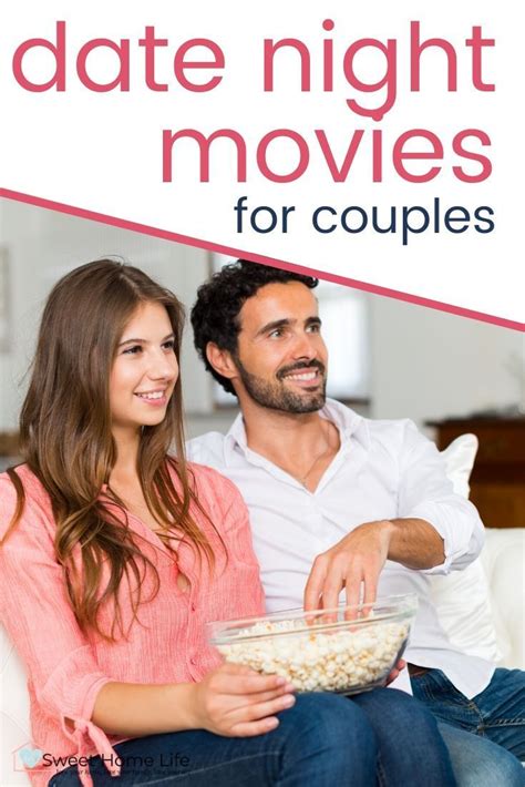 Date Night Movies You Both Will Love Date Night Movies Best Date Night Movies Couples Movie