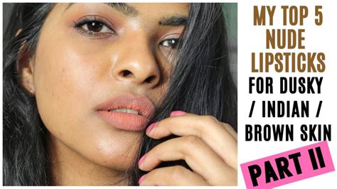 My Top Nude Lipstick Shades For Indian Dusky Brown Skin My Xxx Hot Girl