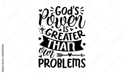 Gods Power Is Greater Than Our Problems Modern Calligraphy Scripture Prints Motivational